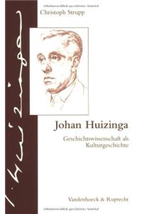 Johan Huizinga: Geschichtswissenschaft ALS Kulturgeschichte