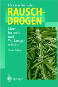 Rauschdrogen: Marktformen Und Wirkungsweisen
