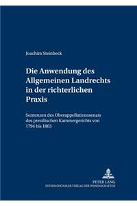 Die Anwendung Des Allgemeinen Landrechts in Der Richterlichen Praxis