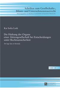 Haftung der Organe einer Aktiengesellschaft bei Entscheidungen unter Rechtsunsicherheit