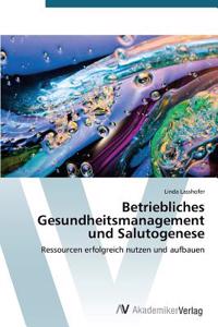 Betriebliches Gesundheitsmanagement und Salutogenese