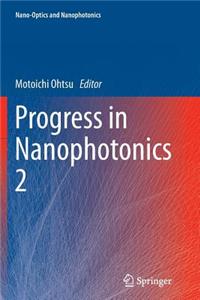 Progress in Nanophotonics 2