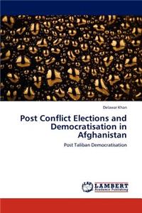 Post Conflict Elections and Democratisation in Afghanistan