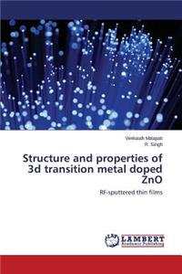 Structure and Properties of 3D Transition Metal Doped Zno
