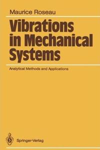 Vibrations in Mechanical Systems: Analytical Methods and Applications [Special Indian Edition - Reprint Year: 2020] [Paperback] Maurice Roseau