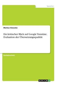 kritischer Blick auf Google Translate. Evaluation der Übersetzungsqualität