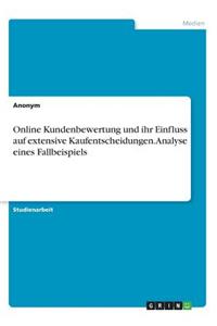 Online Kundenbewertung und ihr Einfluss auf extensive Kaufentscheidungen. Analyse eines Fallbeispiels