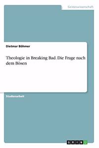 Theologie in Breaking Bad. Die Frage nach dem Bösen