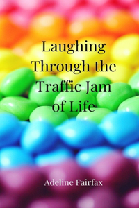 Laughing Through the Traffic Jam of Life
