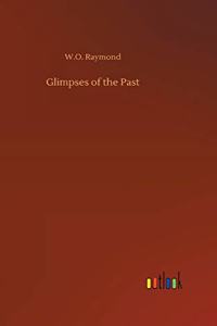 Glimpses of the Past