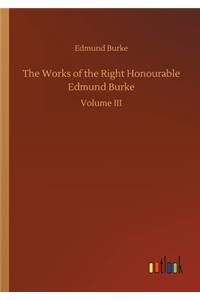 The Works of the Right Honourable Edmund Burke