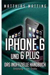 iPhone 6 und 6 plus - das inoffizielle Handbuch.