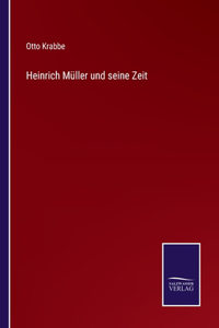 Heinrich Müller und seine Zeit