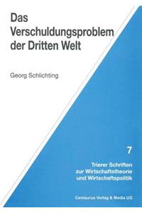 Das Verschuldungsproblem der Dritten Welt