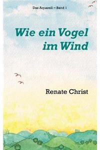 Wie ein Vogel im Wind