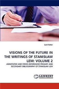 Visions of the Future in the Writings of Stanislaw LEM