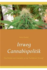 Irrweg Cannabispolitik