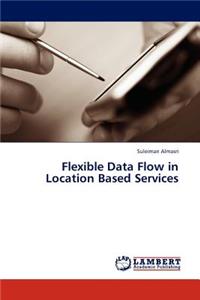 Flexible Data Flow in Location Based Services