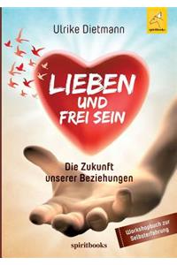 Lieben und Frei sein