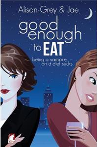 Good Enough to Eat