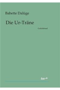 Die Ur- Träne