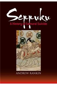 Seppuku: A History of Samurai Suicide