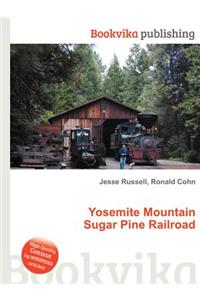 Yosemite Mountain Sugar Pine Railroad