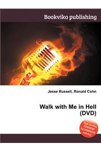 Walk with Me in Hell (DVD)