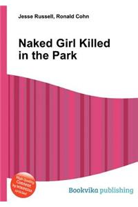 Naked Girl Killed in the Park