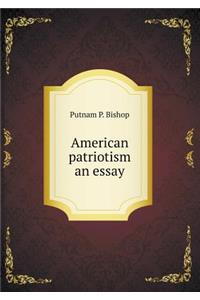 American patriotism an essay