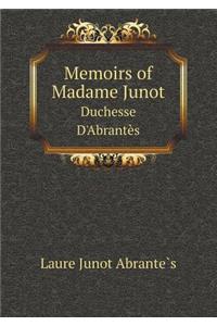 Memoirs of Madame Junot Duchesse d'Abrantes