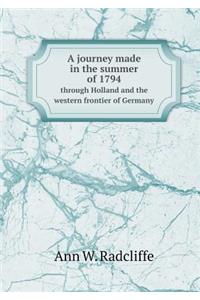 A journey made in the summer of 1794 through Holland and the western frontier of Germany