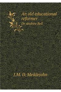 An old educational reformer Dr Andrew Bell