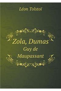 Zola, Dumas Guy de Maupassant