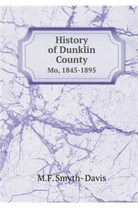 History of Dunklin County Mo, 1845-1895