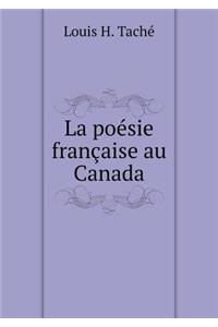 La Poésie Française Au Canada