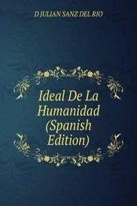 Ideal De La Humanidad (Spanish Edition)