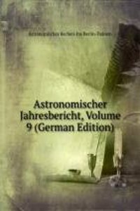 Astronomischer Jahresbericht, Volume 9 (German Edition)