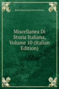 Miscellanea Di Storia Italiana, Volume 10 (Italian Edition)