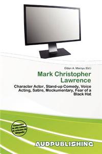 Mark Christopher Lawrence