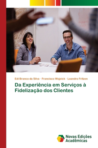 Da Experiência em Serviços à Fidelização dos Clientes