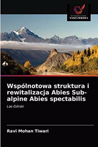 Wspólnotowa struktura i rewitalizacja Abies Sub-alpine Abies spectabilis