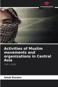 Activities of Muslim movements and organizations in Central Asia