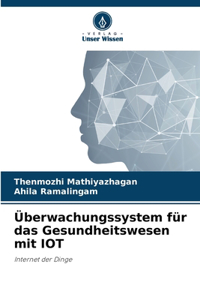 Überwachungssystem für das Gesundheitswesen mit IOT