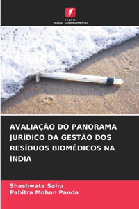 Avaliação Do Panorama Jurídico Da Gestão DOS Resíduos Biomédicos Na Índia