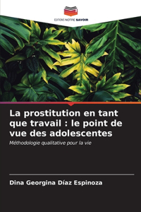 prostitution en tant que travail: le point de vue des adolescentes