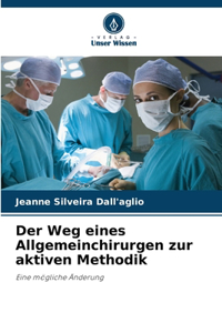 Weg eines Allgemeinchirurgen zur aktiven Methodik