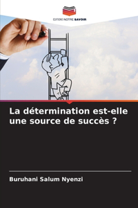 détermination est-elle une source de succès ?