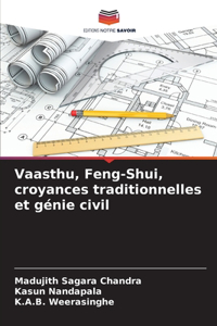 Vaasthu, Feng-Shui, croyances traditionnelles et génie civil
