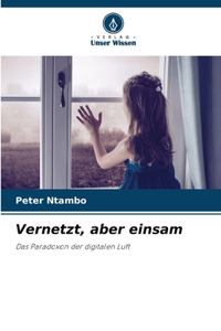 Vernetzt, aber einsam